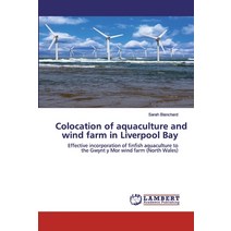 Colocation of aquaculture and wind farm in Liverpool Bay Paperback, LAP Lambert Academic Publishing