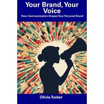 (영문도서) Your Brand Your Voice: How Communication Shapes Your Personal Brand Paperback, Independently Published, English, 9798857423745