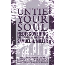 (영문도서) Untie Your Soul: Rediscovering the Spiritual Writings of Samuel H. Miller Paperback, Nurturing Faith, English, 9781635280814