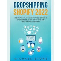(영문도서) Dropshipping Shopify 2022 Create an $30.000/month Passive Income E-commerce Business From Hom... Paperback, Michael Stone, English, 9798201478827
