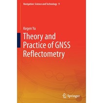 (영문도서) Theory and Practice of GNSS Reflectometry Paperback, Springer, English, 9789811604133
