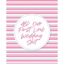 Our First Look Wedding Shit: Wedding Day - Bride and Groom - Love Notes Paperback, Patricia Larson