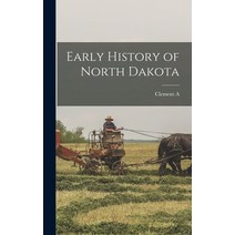 (영문도서) Early History of North Dakota Hardcover, Legare Street Press, English, 9781015629080