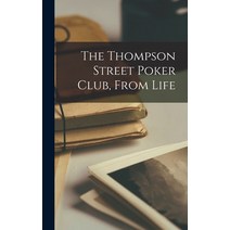 (영문도서) The Thompson Street Poker Club From Life Hardcover, Legare Street Press, English, 9781017934892