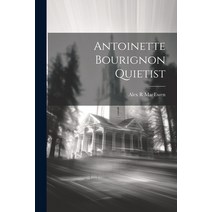 (영문도서) Antoinette Bourignon Quietist Paperback, Legare Street Press, English, 9781021224774