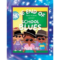 (영문도서) The End Of School Blues Paperback, Lulu.com, English, 9781329150119
