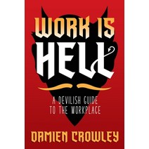 Work is Hell: A Devilish Guide to the Workplace Paperback, Aster Books, English, 9781944286606