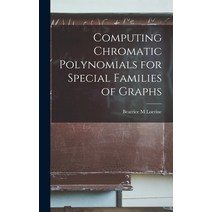 (영문도서) Computing Chromatic Polynomials for Special Families of Graphs Hardcover, Legare Street Press, English, 9781018155999