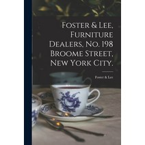 (영문도서) Foster & Lee Furniture Dealers No. 198 Broome Street New York City. Paperback, Legare Street Press, English, 9781015365896