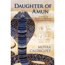 (영문도서) Daughter of Amun: A novel of Queen Hatshepsut Pharaoh of Egypt Paperback, Bladud Books, English, 9781843194378
