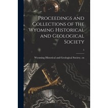 (영문도서) Proceedings and Collections of the Wyoming Historical and Geological Society; 5 Paperback, Legare Street Press, English, 9781015332195