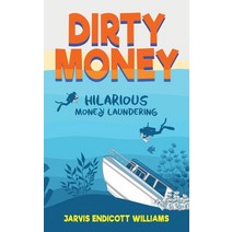 (영문도서) Dirty Money Paperback, Dr. Jarvis E Williams DVM, English, 9781737916727