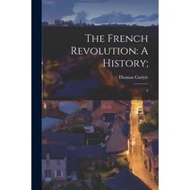 (영문도서) The French Revolution: A History; 3 Paperback, Legare Street Press, English, 9781019265758