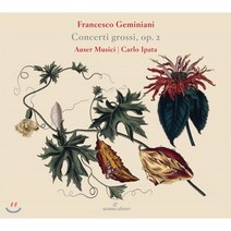 [CD] Auser Musici 제미니아니: 합주 협주곡집 [콘체르토 그로소] (Geminiani: Concerti Grossi Op.2), Glossa, Auser Musici / Carlo Ipata, CD