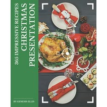 365 Impressive Christmas Presentation Recipes: Save Your Cooking Moments with Christmas Presentation... Paperback, Independently Published