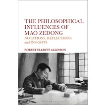 The Philosophical Influences of Mao Zedong: Notations Reflections and Insights Hardcover, Bloomsbury Publishing PLC