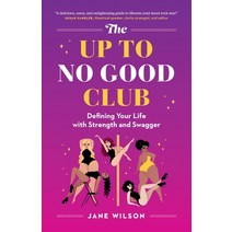 (영문도서) The Up To No Good Club: Defining Your Life With Strength and Swagger Paperback, Up to No Good Press, English, 9781777711405