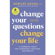 (영문도서) Change Your Questions Change Your Life 4th Edition: 12 Powerful Tools for Leadership Coach... Paperback, Berrett-Koehler Publishers