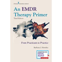 An Emdr Therapy Primer Third Edition: From Practicum to Practice Paperback, Springer Publishing Company