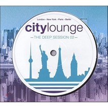 [CD] City Lounge: The Deep Session 02 (시티 라운지: 더 딥 세션 2) : 파리 뉴욕 런던 베를린의 라운지-일렉트로 뉴 컴필레이션