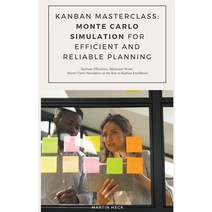 (영문도서) Kanban Masterclass: Monte Carlo Simulation for Efficient and Reliable Planning Paperback, Martin Heck, English, 9798223090397