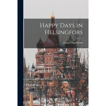 (영문도서) Happy Days in Helsingfors Paperback, Hassell Street Press, English, 9781015308329