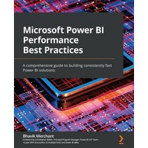 (영문도서) Microsoft Power BI Performance Best Practices: A comprehensive guide to building consistently... Paperback, Packt Publishing, English, 9781801076449