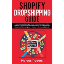 Shopify Dropshipping Guide: How to build a $100K per Month Online Business in 2019. Combine Dropship... Paperback, Personal Development Publis...
