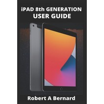 iPAD 8th GENERATION USER GUIDE: A Complete Step By Step Guide To Master The New iPad 8th generation ... Paperback, Independently Published, English, 9798551811244