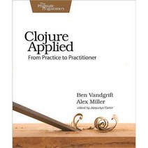 Clojure Applied: From Practice to Practitioner, Pragmatic Bookshelf