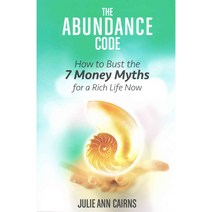 The Abundance Code: How to Bust the 7 Money Myths for a Rich Life Now, Hay House Inc
