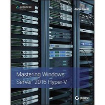 Mastering Windows Server 2016 Hyper-V, Sybex Inc