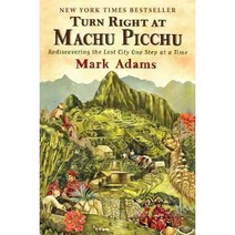 [해외도서] Turn Right at Machu Picchu, E P Dutton