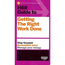 HBR Guide to Getting the Right Work Done, Harvard Business School Pr