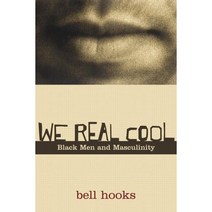 We Real Cool: Black Men and Masculinity, Routledge