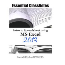 Essential Classnotes Intro to Spreadsheet Using MS Excel 2013 Paperback, Createspace