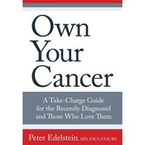 Own Your Cancer: A Take-Charge Guide for the Recently Diagnosed and Those Who Love Them Paperback, Lyons Press