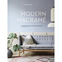 Modern Macrame: 33 Stylish Projects for Your Handmade Home Hardcover, Ten Speed Press