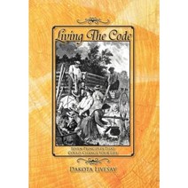 Living the Code: Seven Principles That Could Change Your Life Hardcover, Xlibris Corporation