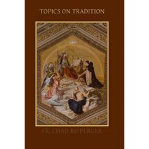 Topics on Tradition Paperback, Sensus Traditionis Press