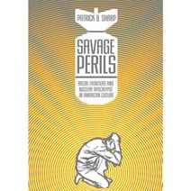 Savage Perils: Racial Frontiers and Nuclear Apocalypse in American Culture Paperback, University of Oklahoma Press