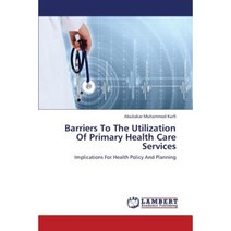 Barriers to the Utilization of Primary Health Care Services Paperback, LAP Lambert Academic Publishing