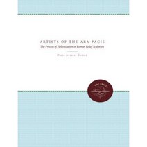 The Artists of the Ara Pacis: The Process of Hellenization in Roman Relief Sculpture Paperback, University of North Carolina Press