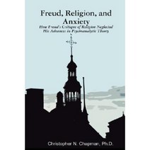 Freud Religion and Anxiety Paperback, Lulu.com