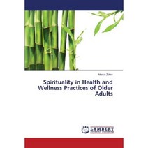 Spirituality in Health and Wellness Practices of Older Adults Paperback, LAP Lambert Academic Publishing