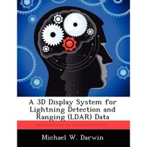 A 3D Display System for Lightning Detection and Ranging (Ldar) Data Paperback, Biblioscholar