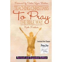 Teaching Christians to Pray the Bible Way Revised and Expanded Paperback, Whosoever Press