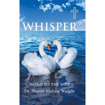Whisper: Word to the Wise Hardcover, WestBow Press
