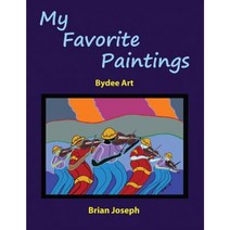 My Favorite Paintings: Bydee Art Paperback, Outskirts Press