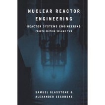 Nuclear Reactor Engineering: Reactor Systems Engineering Paperback, Springer
